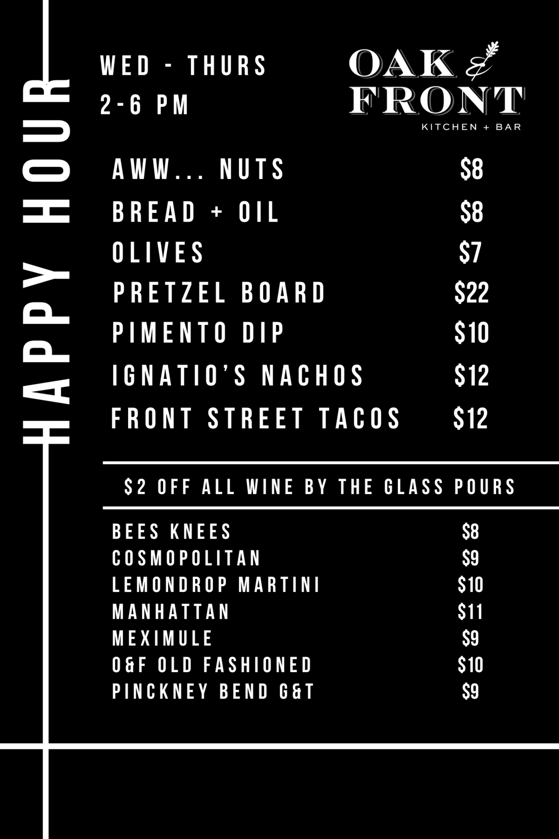 O&F Happy Hour every Wednesday and Thursday from 2 to 5 pm.